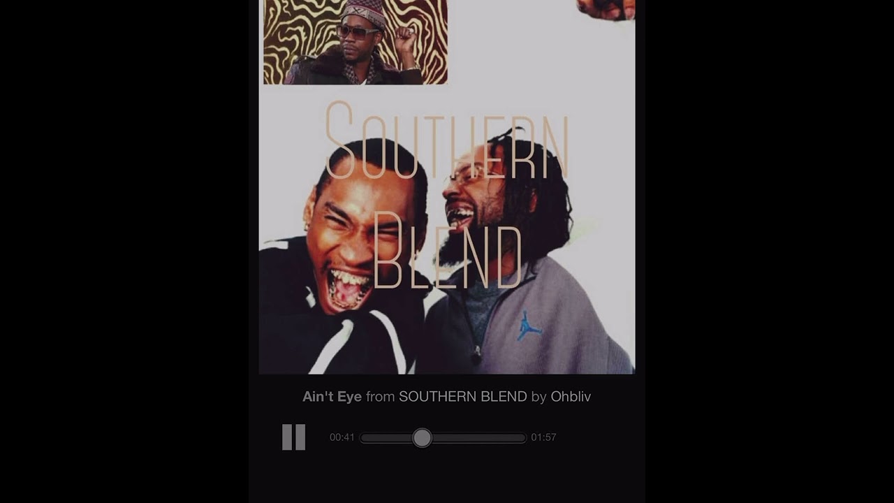 Ohbliv - Ain’t Eye - Southern Blend