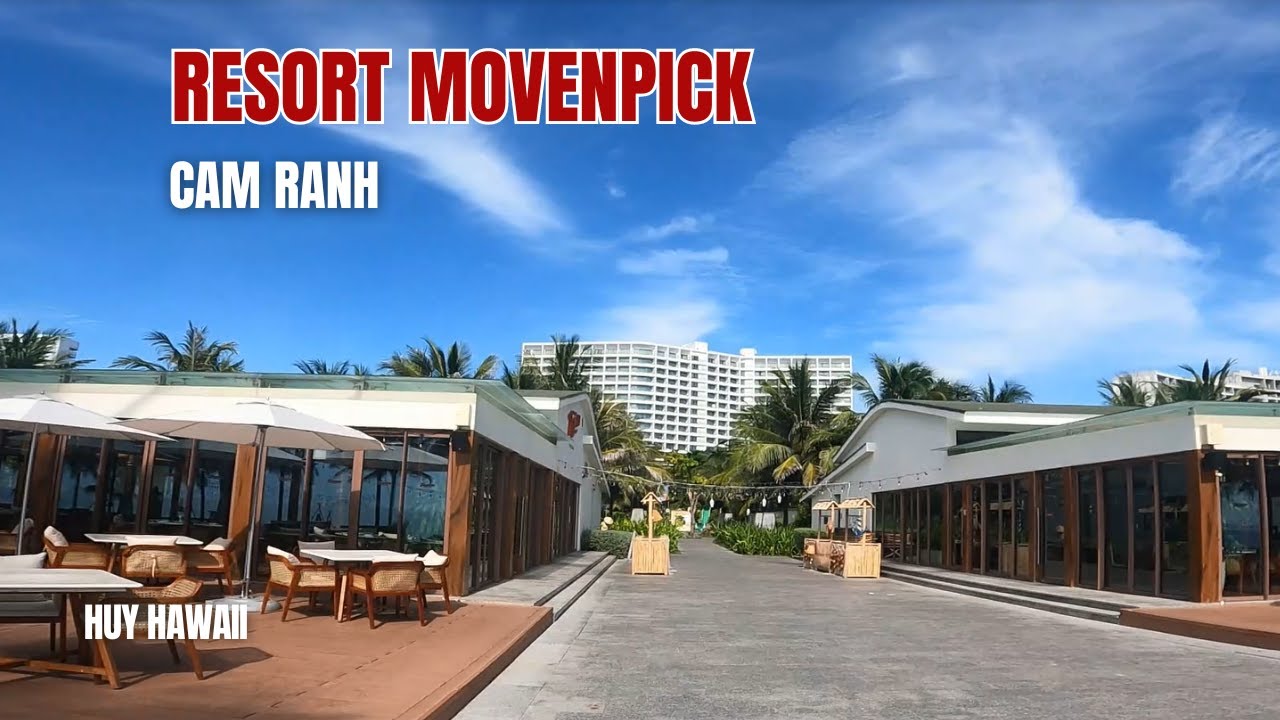 Lần đầu trải nghiệm Resort 5 sao Movenpick Cam Ranh - Huy Hawaii