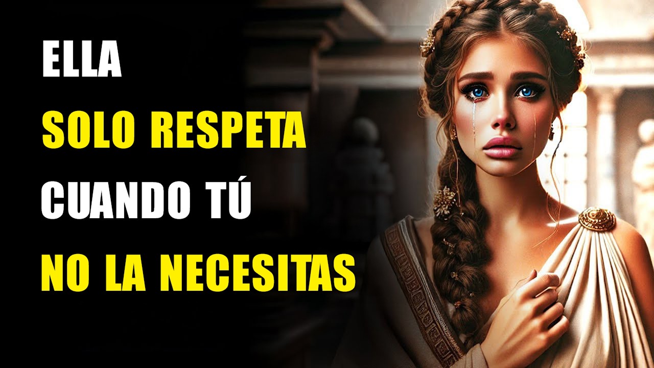 ¿Por Qué Las Mujeres Respetan A LOS HOMBRES Que NO Las Necesitan? | ESTOICISMO