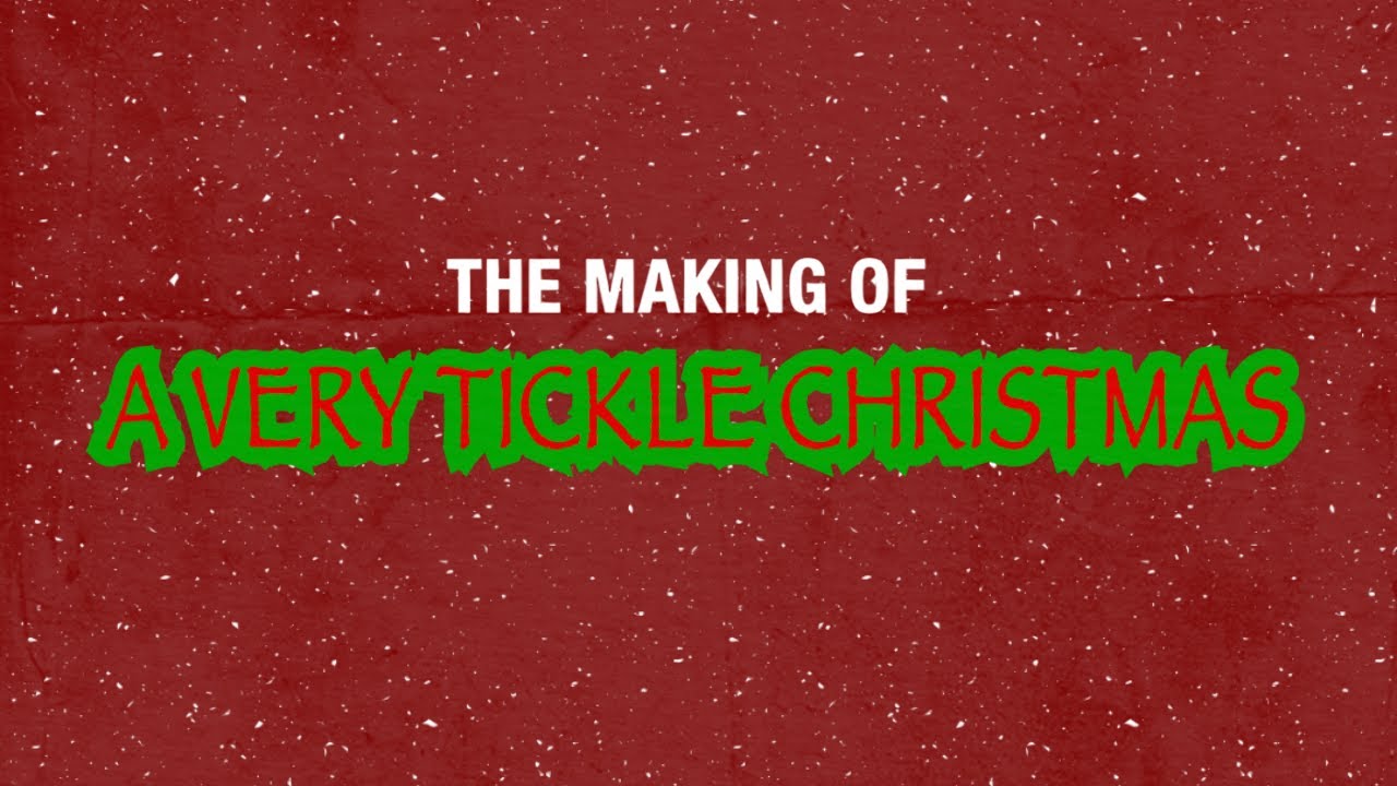 The Making of A Very Tickle Christmas