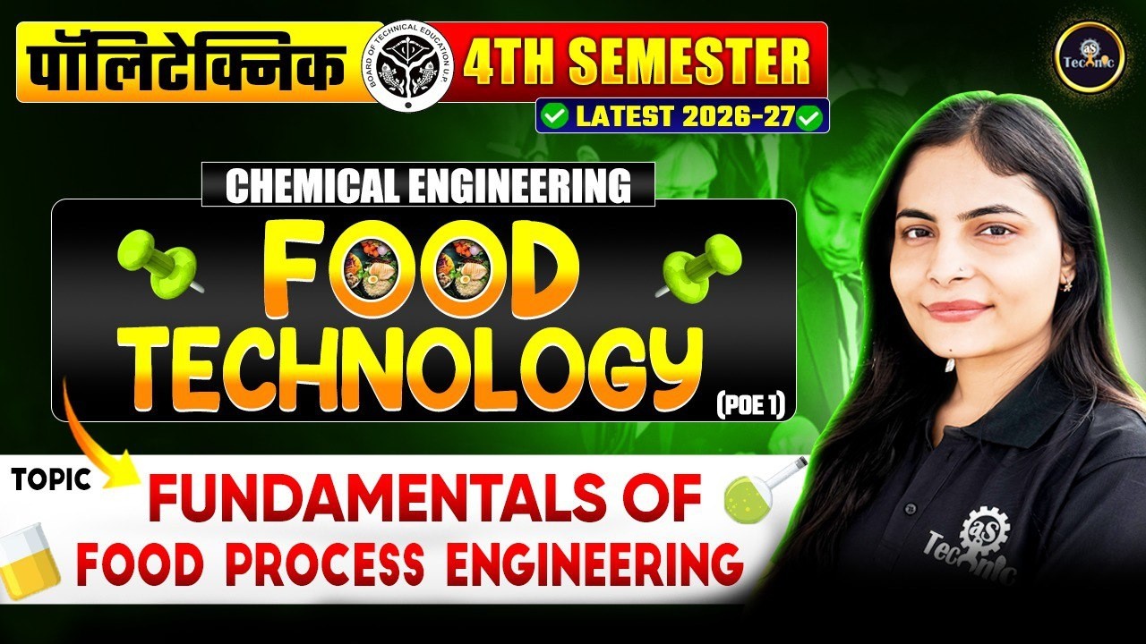 FOOD TECHNOLOGY (POE 1) | UNIT-1 | Fundamentals of Food Process Engineering | UPBTE 4TH 2026 - 27