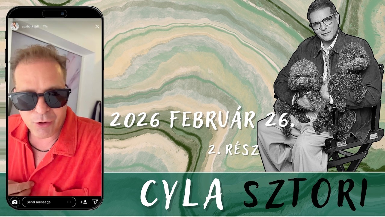 Cyla Sztori: Lötyögjél nekem csinosan, jól nézzél ki! (2026/02/26 2. rész) | Kajdi Csaba