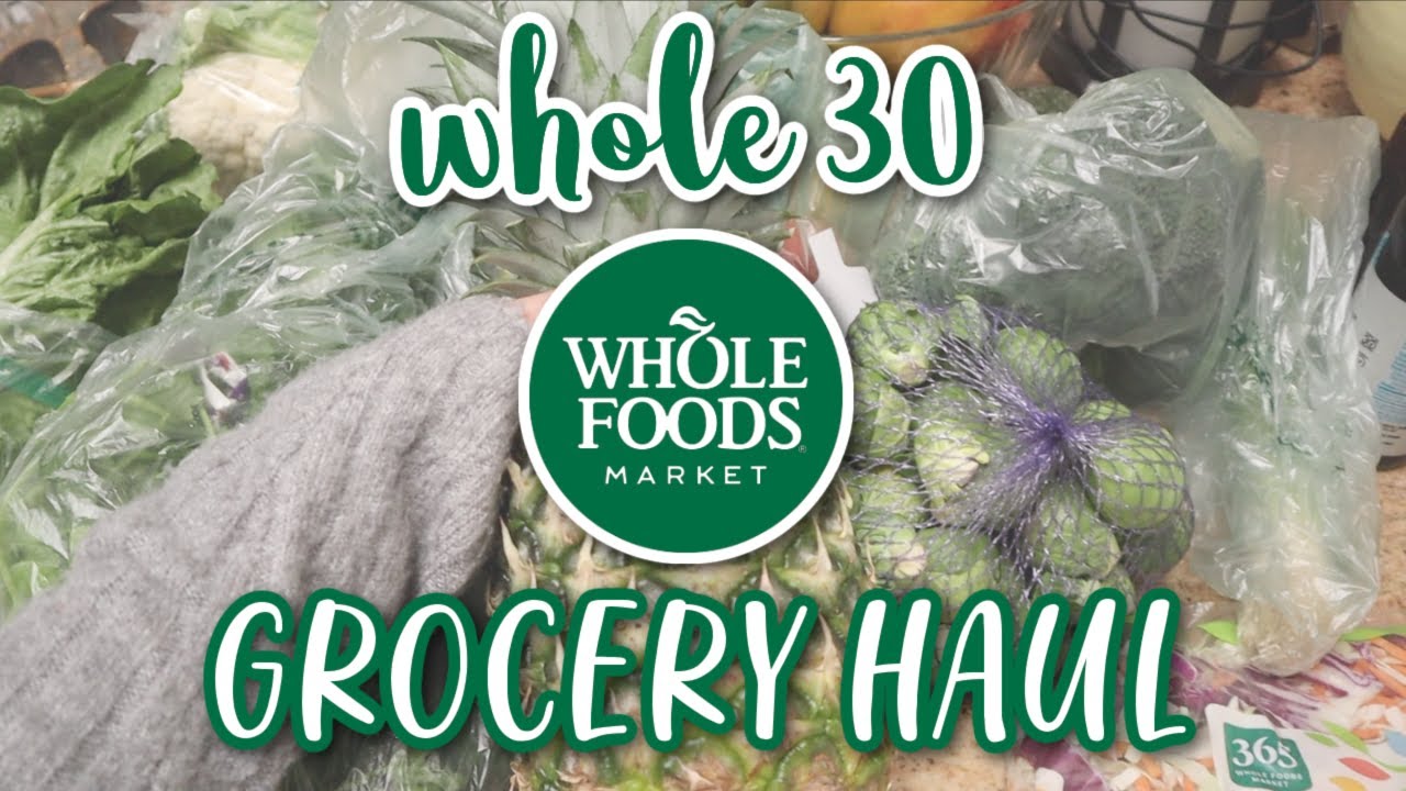 Whole30 Whole Foods Grocery Haul