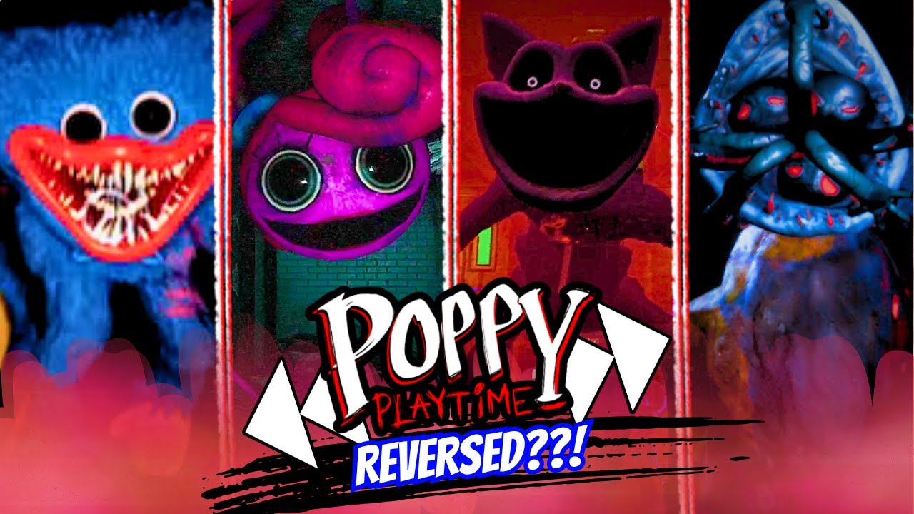 Poppy Playitme: Chapter 1,2,3 & 4 - FULL GAMEPLAY REVERSED??!!