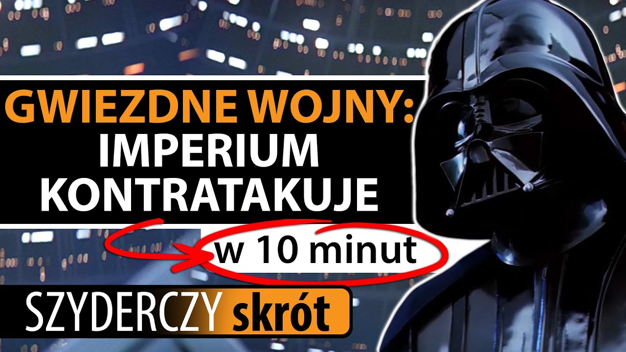 GWIEZDNE WOJNY: IMPERIUM KONTRATAKUJE w 10 minut | Szyderczy Skrót