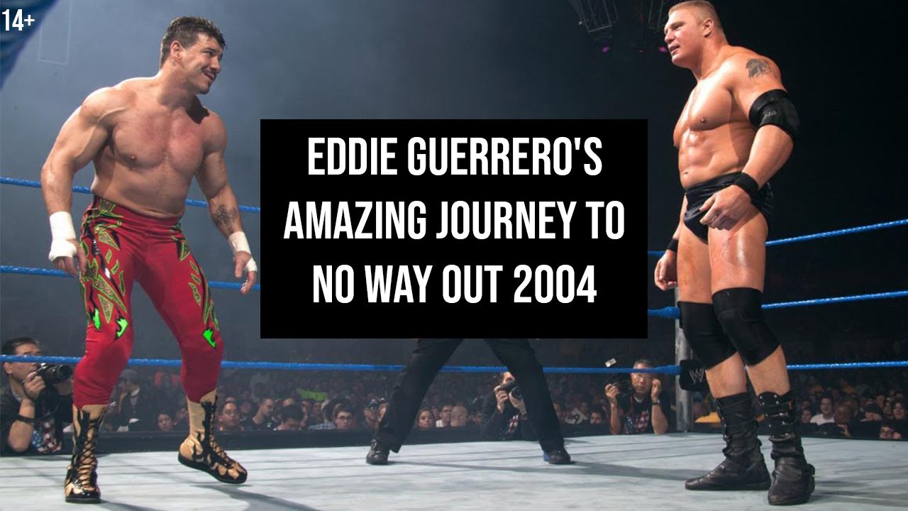 Eddie Guerrero’s Amazing Journey to No Way Out 2004
