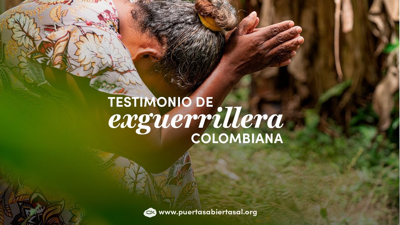 Colombia | De guerrillera a hija de Dios