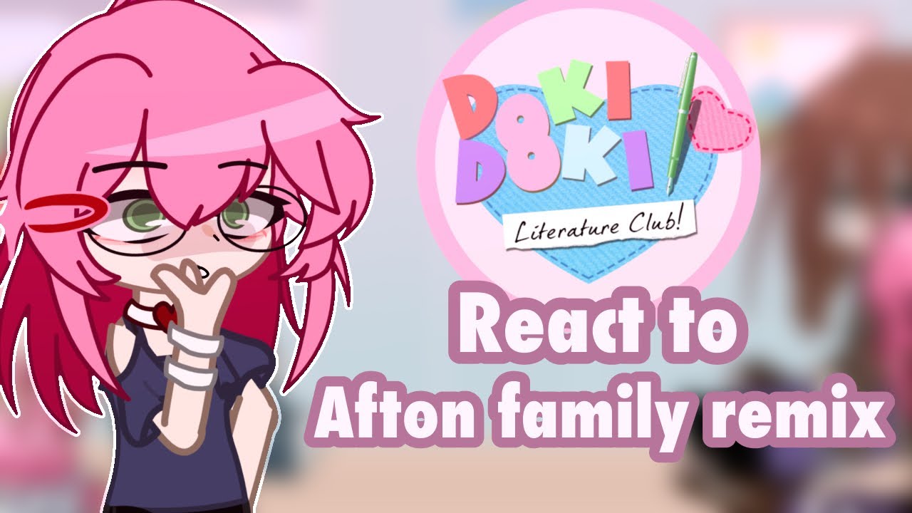 DDLC react to afton family remix