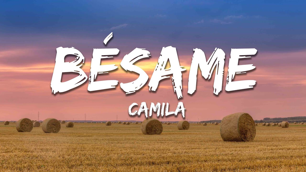 Camila - Bésame (Letra/Lyrics)