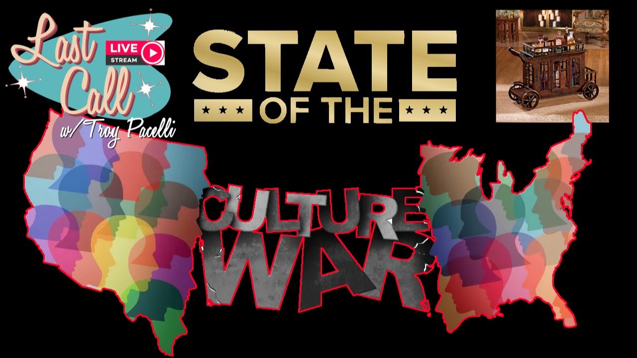 Last Call – State of the Culture War
