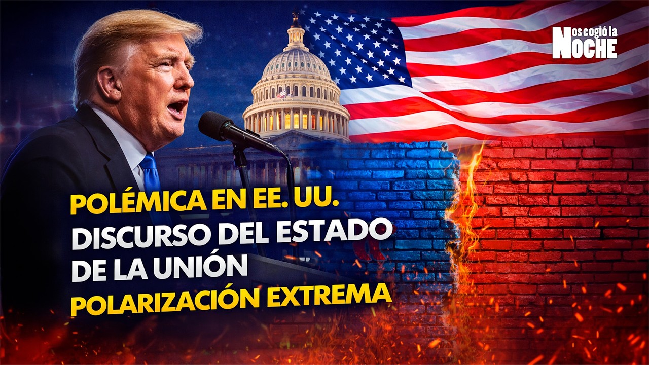 Discurso del Estado de la Unión: Trump impone su narrativa y profundiza la polarización en EE. UU.