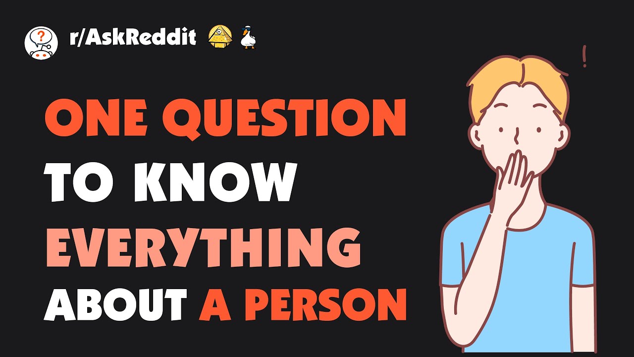 What mundane question will tell you everything about someone? (Reddit Stories r/AskReddit)