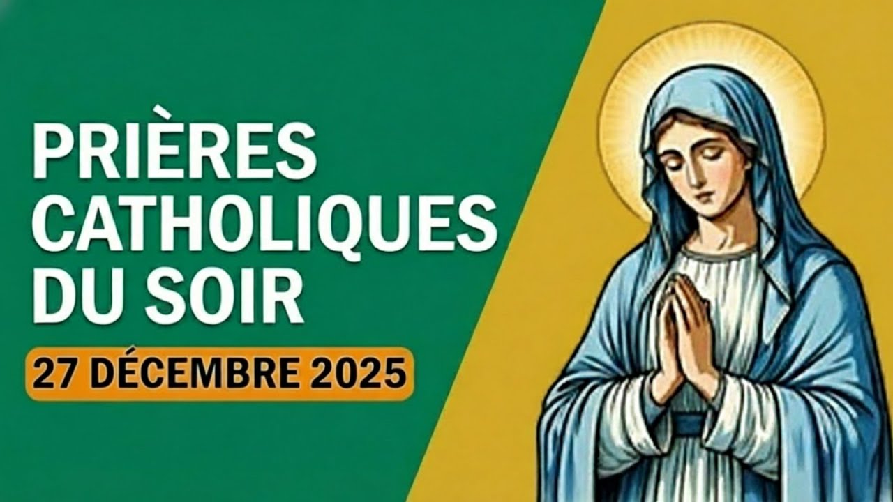 Prière catholique du soir – 27 décembre 2025 | Confier la nuit au repos que Dieu donne