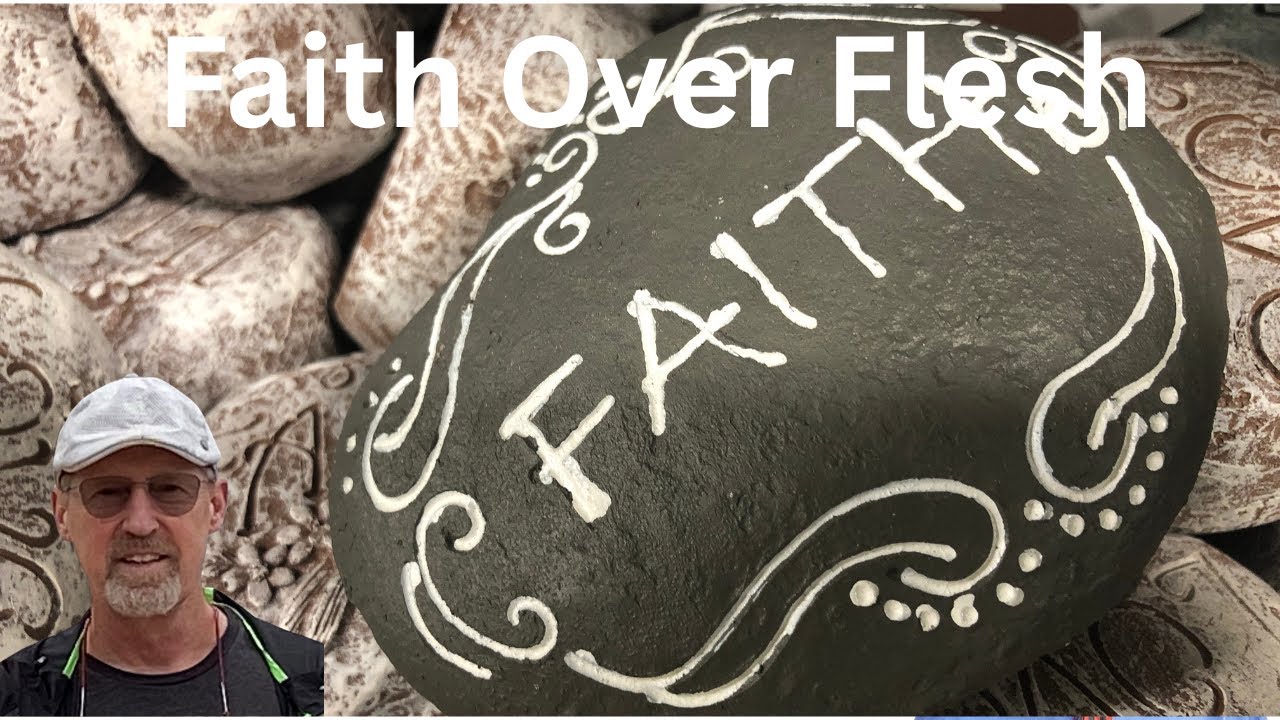 Faith Over Flesh