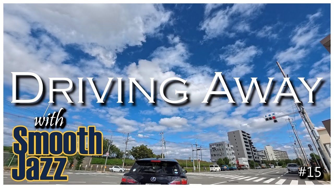 Smooth Jazz Mix #15 DRIVING AWAY // JAPAN 4K Dashcam Drive