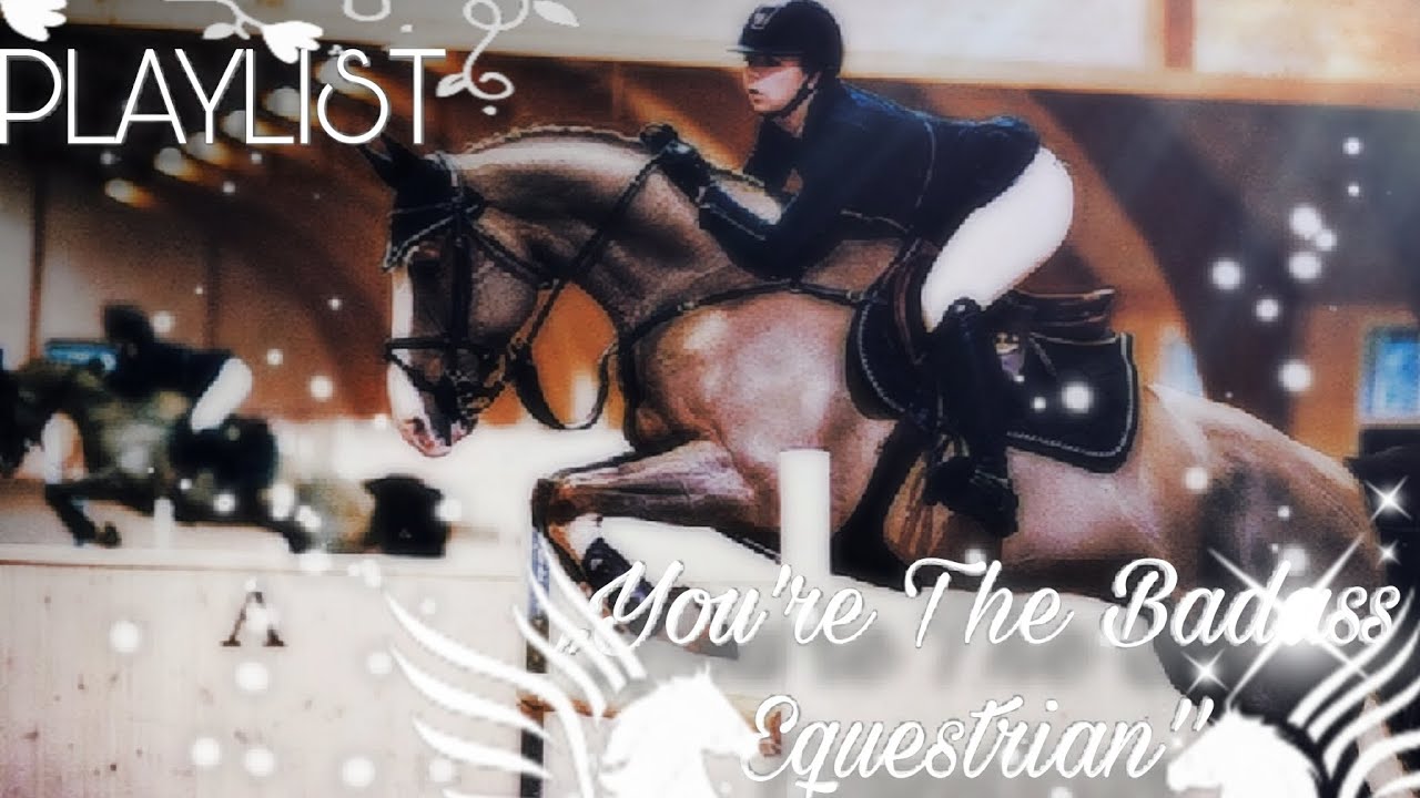 𝐏𝐋𝐀𝐘𝐋𝐈𝐒𝐓 || ,,You're The Badass Equestrian'' || 𝐄𝐐𝐔𝐄𝐒𝐓𝐑𝐈𝐀𝐍 𝐬𝐨𝐧𝐠𝐬 ♬  || #equestrian #playlist