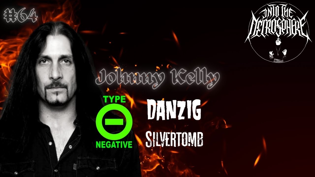 TYPE O NEGATIVE, DANZIG - Johnny Kelly | Into The Necrosphere Podcast #64