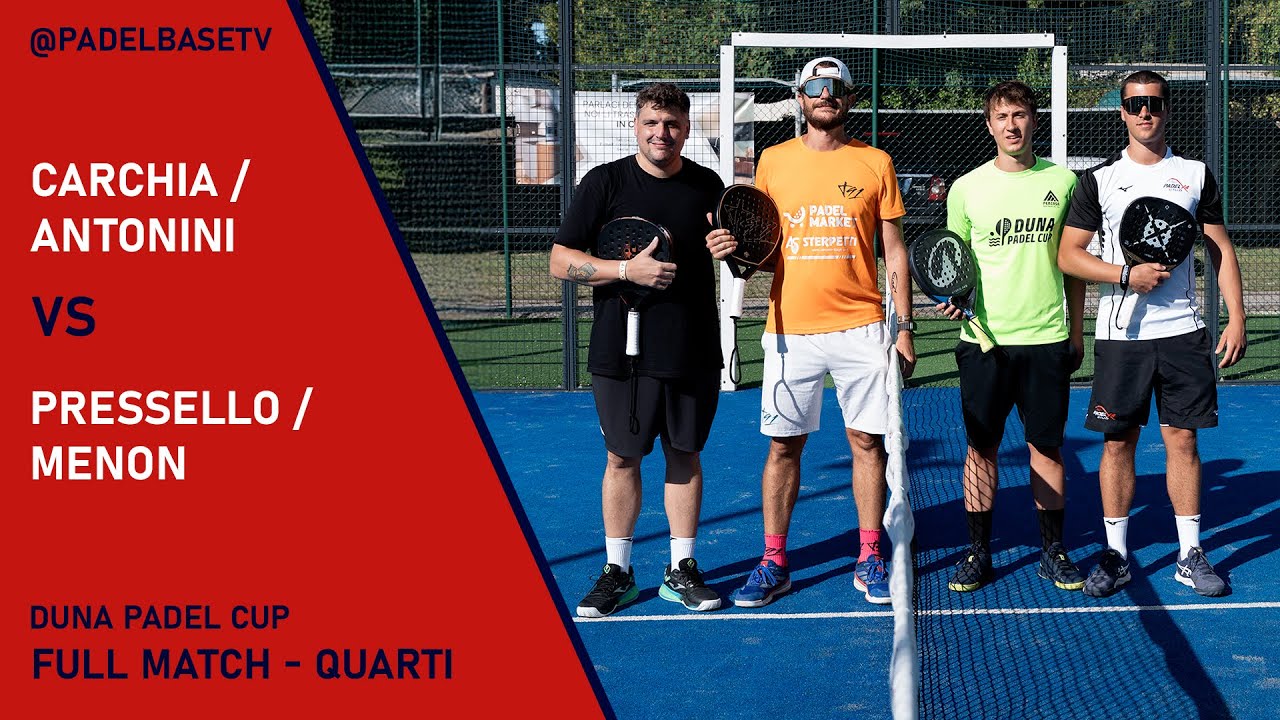QUARTI - DUNA PADEL CUP - Carchia / Antonini VS Pressello / Menon