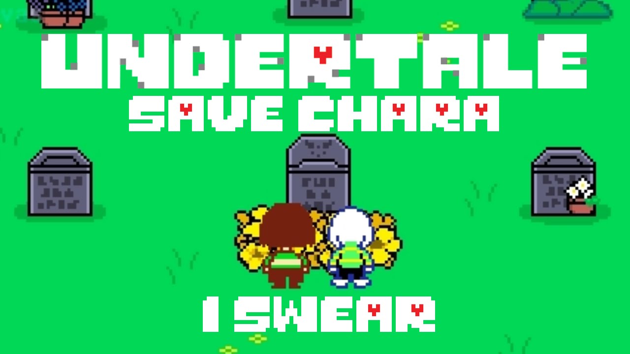 Undertale - SAVE Chara - I swear