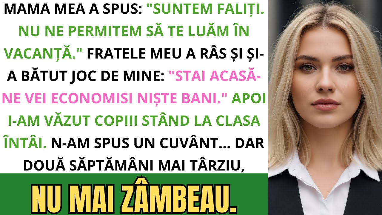 Mama Mea A Spus Că Eram “Fără Bani”, Așa Că Fără Vacanță — Apoi I-Am Văzut La Clasa Întâi