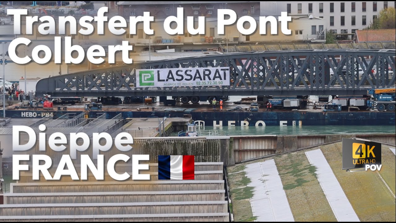 Transfert du pont Colbert Dieppe 4K