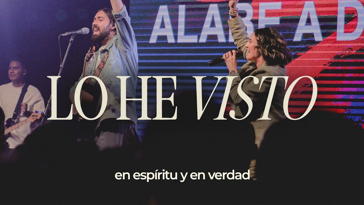 Lo he Visto - En Espíritu y en Verdad (Videoclip Oficial)