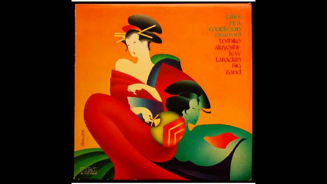 Toshiko Akiyoshi - Tales Of A Courtisan (Oirantan)