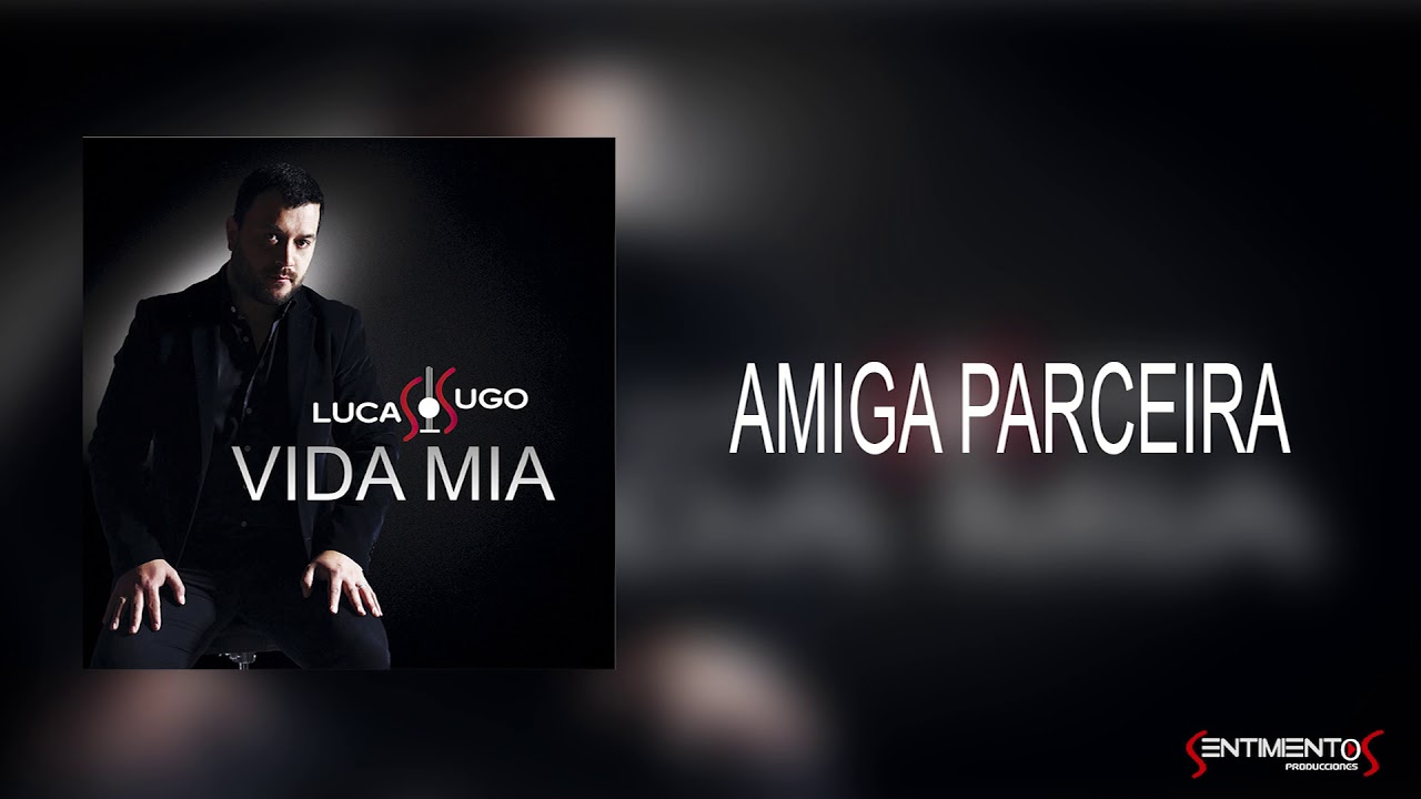 Lucas Sugo - Amiga parceira