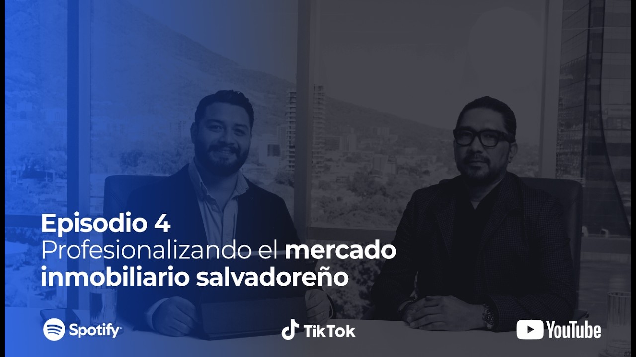 Episodio 4: Profesionalizando el mercado inmobiliario salvadoreño I Douglas Suriano