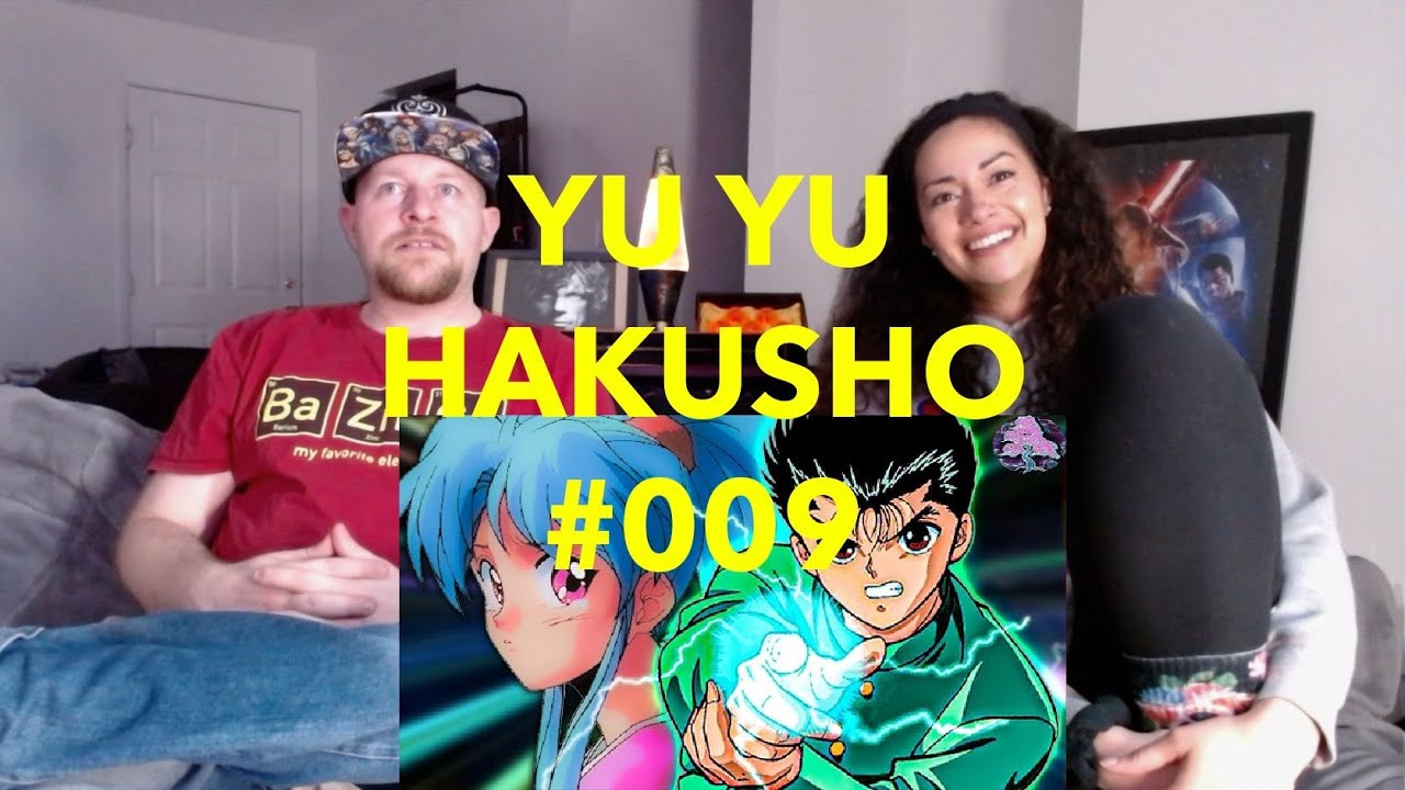 Yu Yu Hakusho ep 9 reaction 