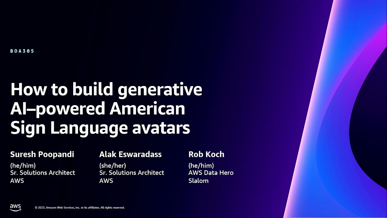 AWS re:Invent 2023 - How to build generative AI–powered American Sign Language avatars (BOA305)