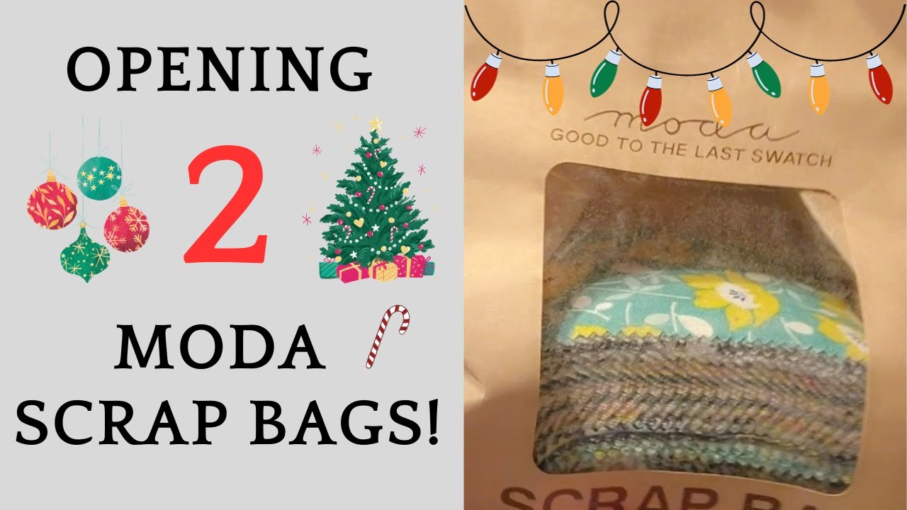 SURPRISED!!!! 2 MODA SCRAP BAGS