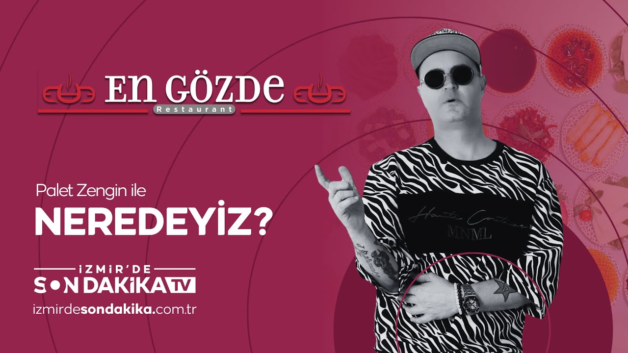Palet Zengin ile Neredeyiz? I EN GÖZDE RESTORAN
