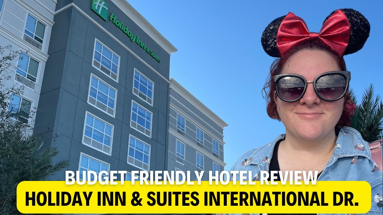 Disney World / Universal on a Budget Hotel Review: Holiday Inn & Suites Orlando - International Dr.