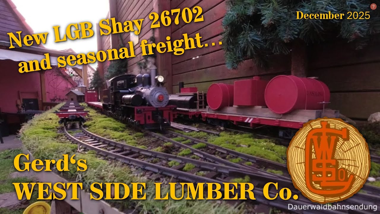 Gerd's West Side Lumber garden railroad - Seasonal freight and new LGB SHAY 26702