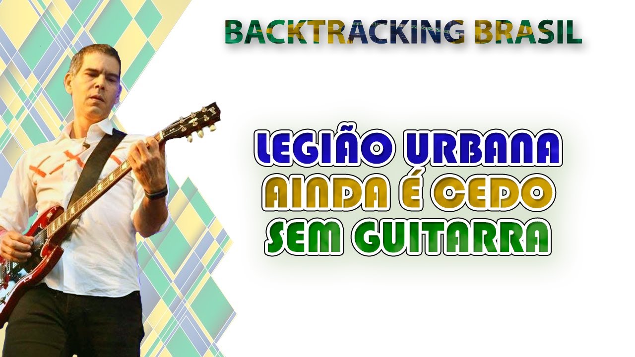 Ainda é cedo - Legião Urbana - Backtracking sem Guitarra