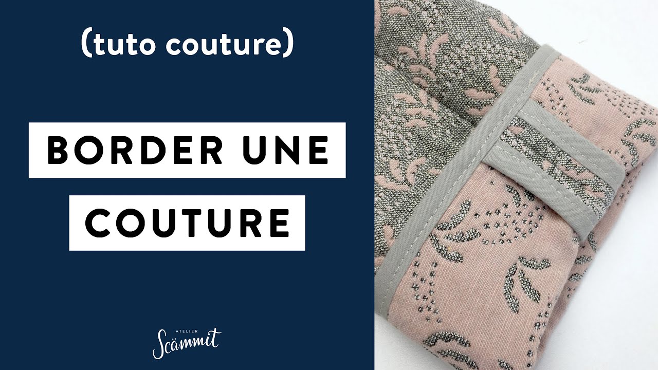 [TECHNIQUE COUTURE]  Border une couture