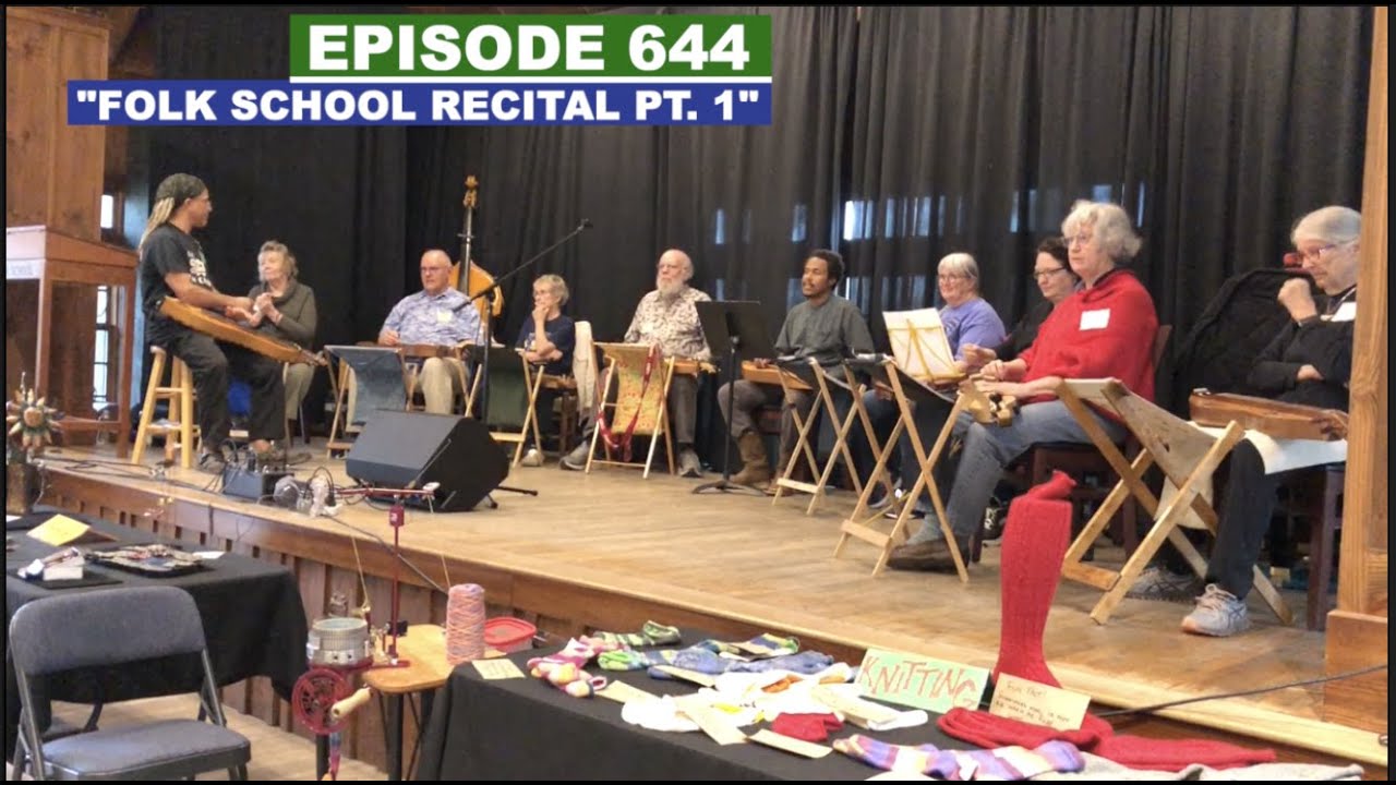 Dulcimerica with Bing Futch - Episode 644 - &ldquo;Folk School Recital Pt. 1&rdquo;