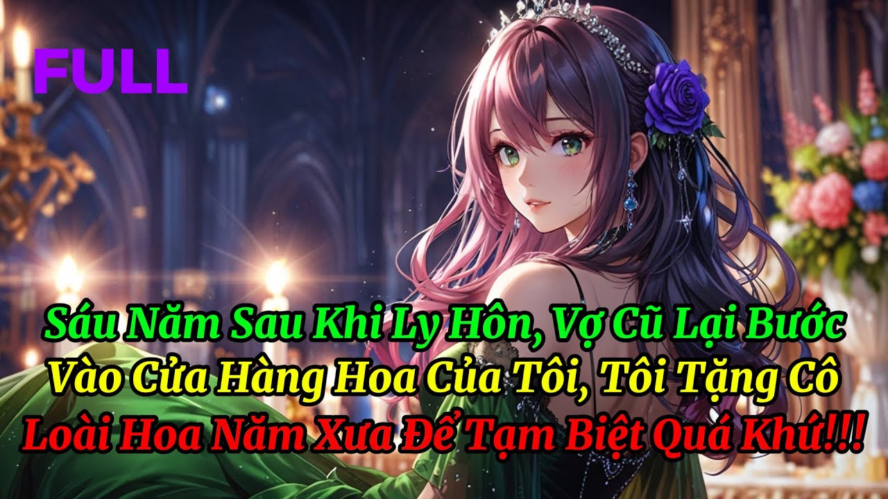 Sau Sáu Năm Ly Hôn, Tôi Gặp Lại Vợ Cũ Ở Cửa Hàng Hoa Của Tôi Và Tặng Cô Bó Hoa Năm Xưa Để Tạm Biệt