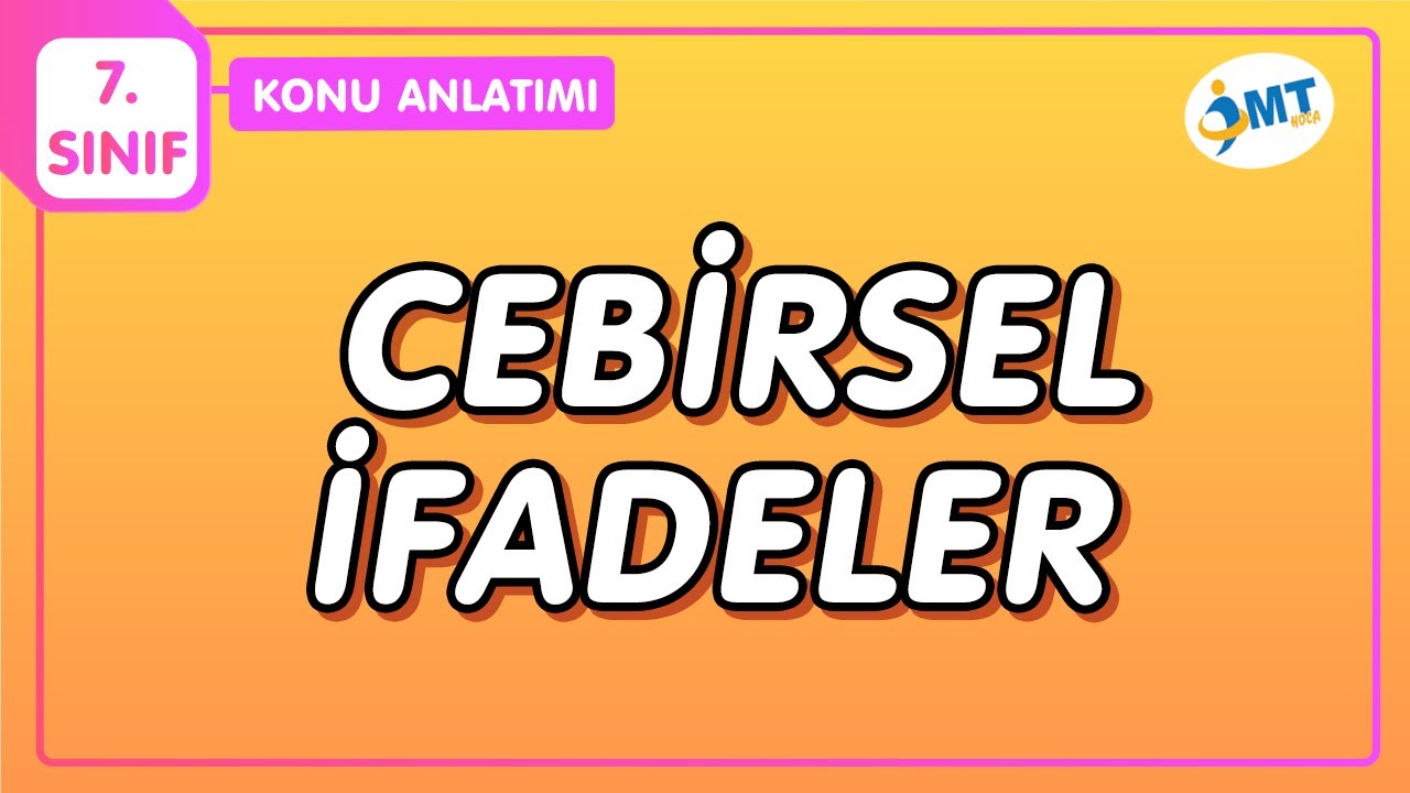CEBİRSEL İFADELER Konu Anlatımı  | 7.Sınıf Matematik