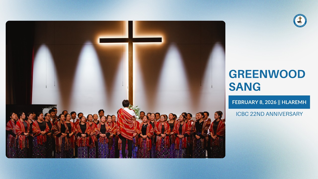 ICBC 22nd Anniversary Sang Hlaremh Zuamnak | Greenwood Sang