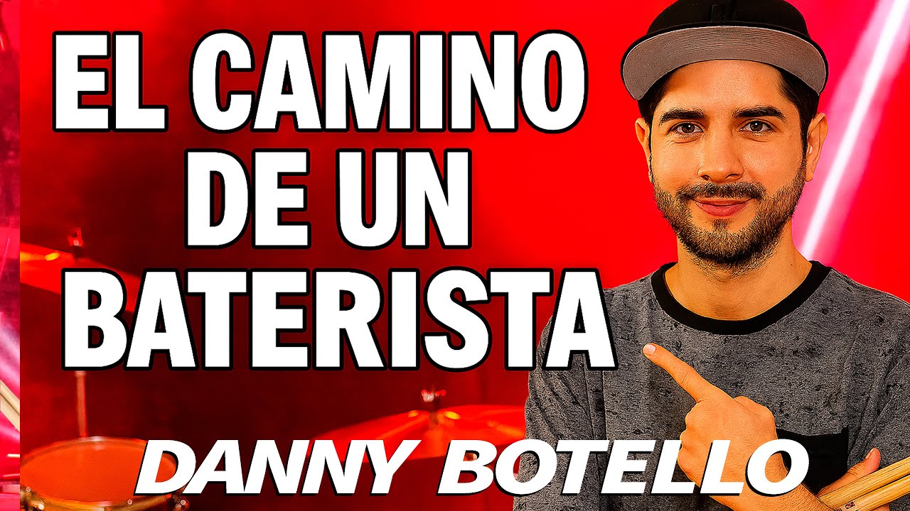 EL CAMINO DEL BATERISTA DANNY BOTELLO