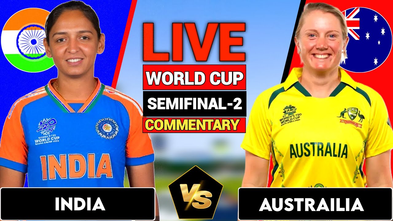 🔴Live: INDW vs AUSW, 2nd Semi Final, WC 2025, Live Cricket Score & Commentary India W vs Australia W