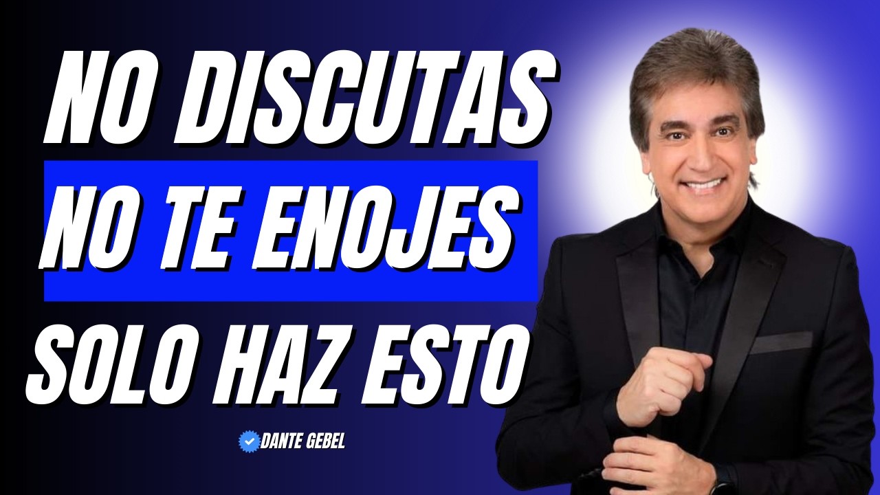 CÓMO NO ENOJARSE NI MOLESTARSE NUNCA CON NADIE | Dante Gebel
