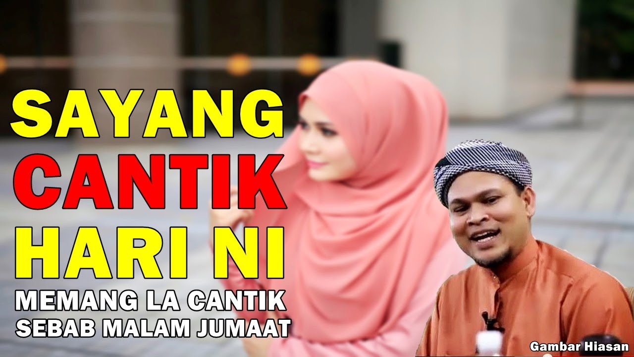 Ustaz Abdullah Khairi - Sayang Cantik Hari Ni,Memang La Cantik Malam Jumaat Kan(Tazkirah Ramadhan)