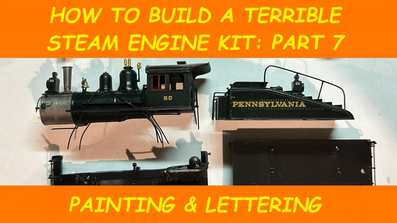 How to Build a Terrible HO Scale Steam Engine Kit: Part 7 - Painting & Lettering