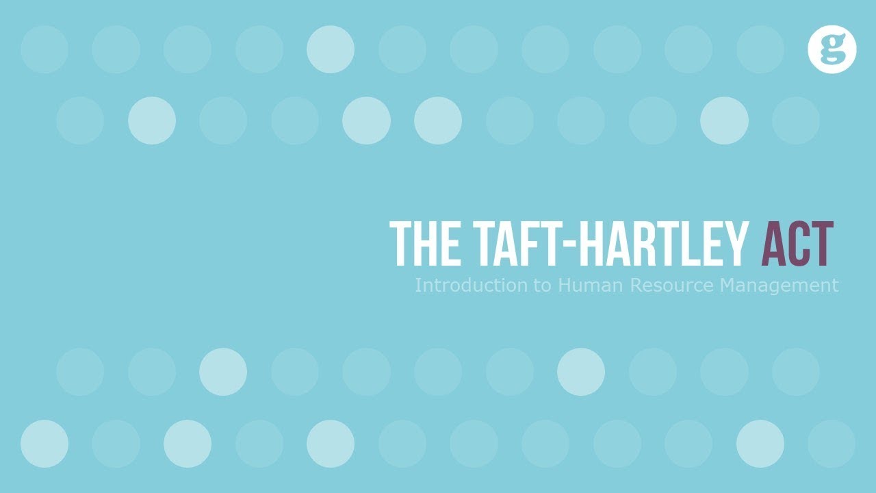 The Taft-Hartley Act