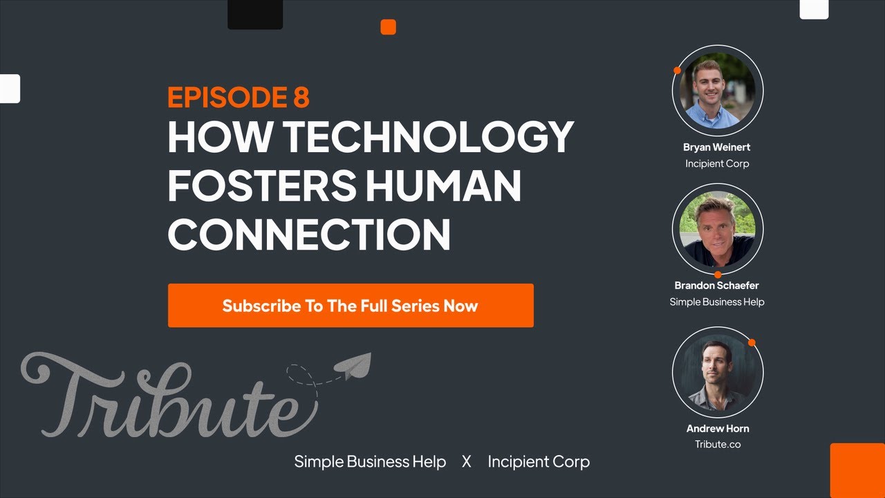 How Technology Fosters Human Connection | Andrew Horn, Co-Founder & CEO of Tribute