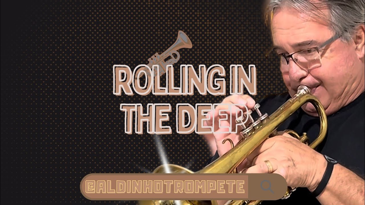 ROLLING IN THE DEEP - POR ALDINHO TROMPETE 
