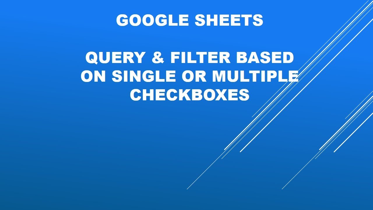 GOOGLE SHEETS - QUERY FUNCTION TO FILTER DATA BASED ON SINGLE OR MULTIPLE SELECTIONS IN CHECKBOXES.
